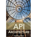 API Architecture: The Big Picture for Building APIs
