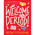 Welcome to Your Period!
