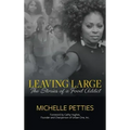 Leaving Large: The Stories of a Food Addict
