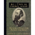 May I Quote You, Stonewall Jackson?: Observations and Utterances of the South's Great Generals