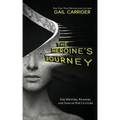 The Heroine's Journey: For Writers, Readers, and Fans of Pop Culture