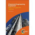 Chemical Engineering Explained: Basic Concepts for Novices