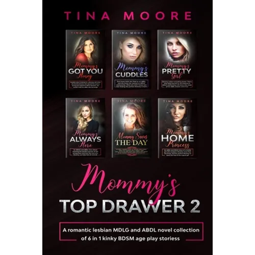 Mommy's Top Drawer 2: A romantic lesbian MDLG and ABDL novel collection of 6 in 1 kinky BDSM age play stories