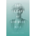The Letters of Gertrude Bell - Volume Two