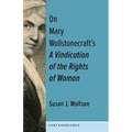 On Mary Wollstonecraft's a Vindication of the Rights of Woman: The First of a New Genus