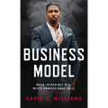 Business Model: When Incredible Will Meets Professional Skill