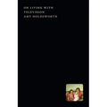 On Living with Television