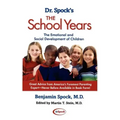 Dr. Spock's the School Years: The Emotional and Social Development of Children