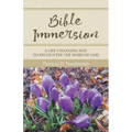Bible Immersion: A Life-Changing Way to Encounter the Word of God