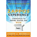 The Zappos Experience: 5 Principles to Inspire, Engage, and Wow
