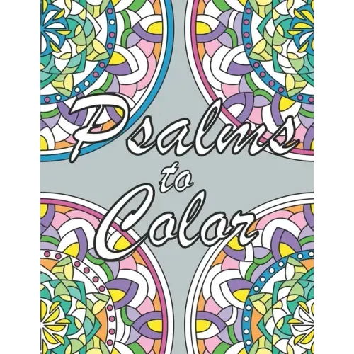 Psalms to Color: An Inspirational Prayer Coloring Book for Adults and Teens