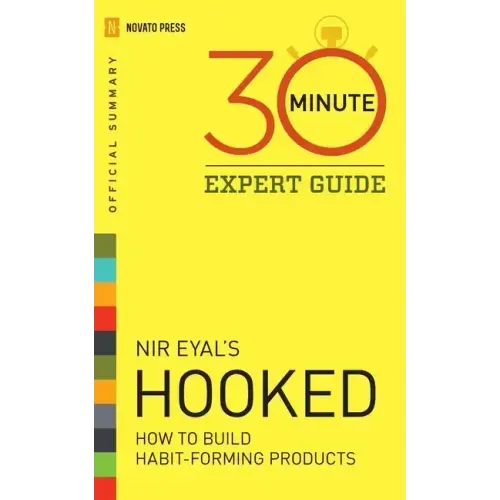 Hooked - 30 Minute Expert Guide: Official Summary to NIR Eyal's Hooked