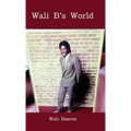 Wali B's World: wali bascoe first edition