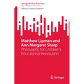 Matthew Lipman and Ann Margaret Sharp: Philosophy for Children's Educational Revolution