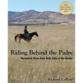Riding Behind the Padre: Horseback Views from Both Sides of the Border