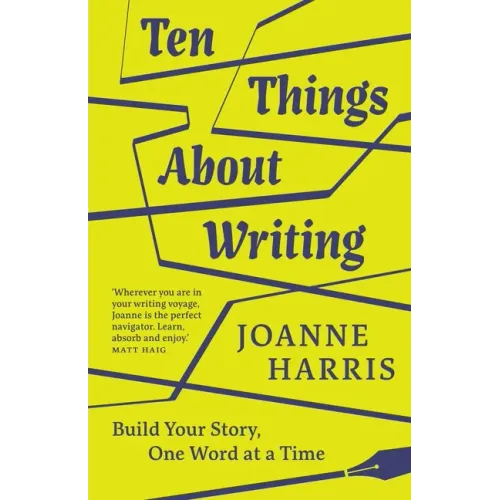 Ten Things about Writing: Build Your Story, One Word at a Time