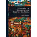 Historia De La DemarcaciÃ3n Politica Del PerÃ°...