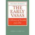 The Early Vasas: A History of Sweden 1523 1611