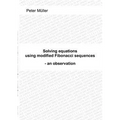 Solving equations - using modified Fibonacci sequences: - an observation