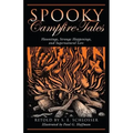 Spooky Campfire Tales: Hauntings, Strange Happenings, and Supernatural Lore