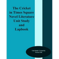 The Cricket in Times Square Novel Literature Unit Study and Lapbook