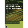Cultural Ways of Worldmaking: Media and Narratives