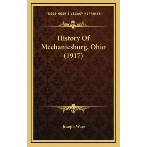 History Of Mechanicsburg, Ohio (1917)
