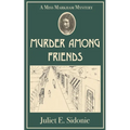 Murder Among Friends: A Miss Markham Mystery