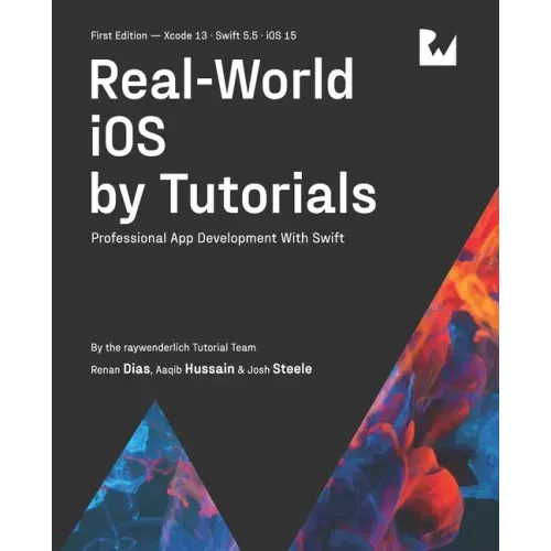 Real-World iOS by Tutorials (First Edition): Professional App Development With Swift