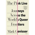 The Pink Line: Journeys Across the World's Queer Frontiers