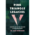 Pink Triangle Legacies: Coming Out in the Shadow of the Holocaust