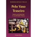 Pelo Vaso Traseiro: Sodomy and Sodomites in Luso-Brazilian History
