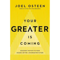 Your Greater Is Coming: Discover the Path to Your Bigger, Better, and Brighter Future