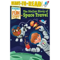 The Stellar Story of Space Travel: Ready-To-Read Level 3