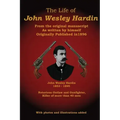 The Life of John Wesley Hardin: From the Original Manuscript as Written by Himself