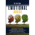 Emotional Abuse: 5 Books in 1: Codependency + Narcissism + Narcissistic Abuse + Emotional and Narcissistic Partner Abuse + Borderline P