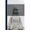 "The Little Flowers": & the Life of St. Francis With the "Mirror of Perfection"