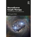 Neurodiverse Couple Therapy: A Practical Guide to Brain-Informed Care