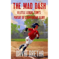 The Mad Dash: A Little League Team's Pursuit of Championship Glory (A Baseball Story for Kids)