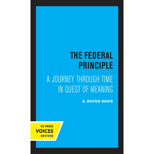 The Federal Principle: A Journey Through Time in Quest of Meaning