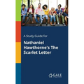A Study Guide for Nathaniel Hawthorne's The Scarlet Letter