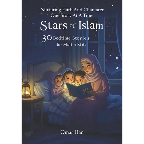 Stars of Islam: 30 Bedtime Stories for Muslim Kids