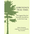 Adirondack Trail Times: With Suggested Tips from Keene Valley, Adirondak Loj, and Johns Brooks Lodge