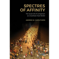 Spectres of Affinity: The Social Life of Comparison at a Southeast Asian Border