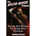 The Widow Maker Program: Extreme Self-Defense for Deadly Force Situations