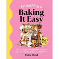 Fitwaffle's Baking It Easy: All My Best 3-Ingredient Recipes and Most-Loved Sweets and Desserts (Easy Baking Recipes, Dessert Recipes, Simple Baking C