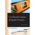 Cost-Benefit Analysis of Quality Practices