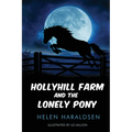 Hollyhill Farm and the Lonely Pony