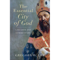 The Essential City of God: A Reader and Commentary