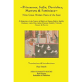 Princesses, Sufis, Dervishes, Martyrs & Feminists: Nine Great Women Poets of the East A Selection of the Poetry of Rabi?a of Basra, Rabi?a Balkhi, Mah